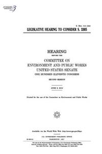 Legislative hearing to consider S. 3305