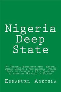 Nigeria Deep State: My Personal Experience with Nigeria Custom Service & The Nigeria Police Force in Clearing a 40ft Container to establish Hospital in Nigeria