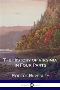 The History of Virginia, in Four Parts
