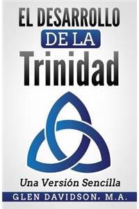 Desarrollo de La Trinidad--La Version Sencilla