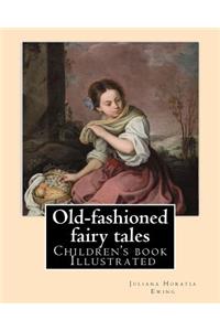 Old-fashioned fairy tales. By