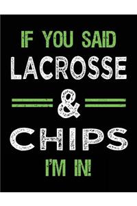 If You Said Lacrosse & Chips I'm In