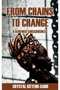 From Chains To Change