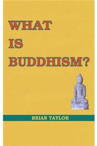What is Buddhism?
