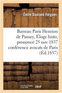 Barreau Paris Henrion de Pansey. Éloge Histo, Prononcé 25 Nov 1837, Conférence Des Avocats de Paris
