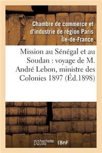 Mission Au Sénégal Et Au Soudan, Voyage de M. André Lebon, Ministre Des Colonies Octobre 1897