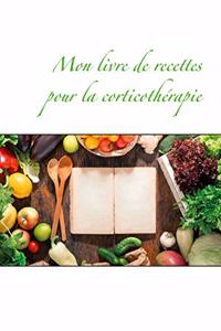 Mon livre de recettes pour la corticothérapie