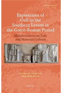 Expressions of Cult in the Southern Levant in the Greco-Roman Period