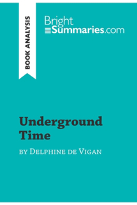 Underground Time by Delphine de Vigan (Book Analysis)