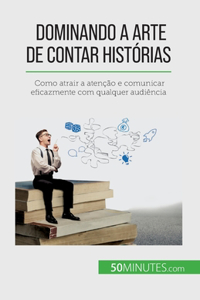 Dominando a arte de contar histórias