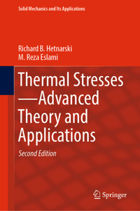 Thermal Stresses--Advanced Theory and Applications