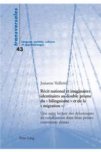 Récit National Et Imaginaires Identitaires Au Double Prisme Du « Bilinguisme » Et de la « Migration »