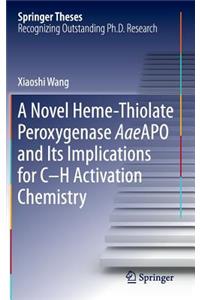 A Novel Heme-Thiolate Peroxygenase AaeAPO and Its Implications for C-H Activation Chemistry