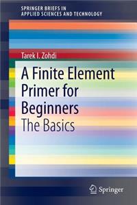 A Finite Element Primer for Beginners: The Basics