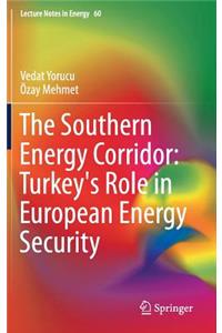 Southern Energy Corridor: Turkey's Role in European Energy Security