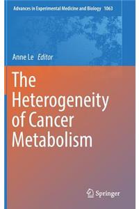 The Heterogeneity of Cancer Metabolism