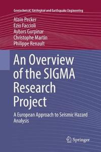 Overview of the SIGMA Research Project: A European Approach to Seismic Hazard Analysis