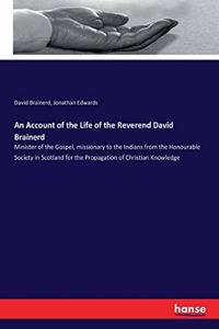 Account of the Life of the Reverend David Brainerd