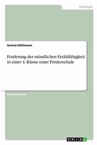 Förderung der mündlichen Erzählfähigkeit in einer 4. Klasse einer Förderschule