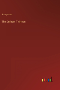 Durham Thirteen