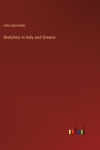 Sketches in Italy and Greece