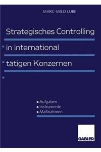 Strategisches Controlling in international tätigen Konzernen