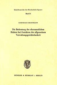 Die Bedeutung Der Ehrenamtlichen Richter Bei Gerichten Der Allgemeinen Verwaltungsgerichtsbarkeit