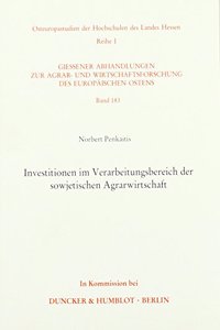 Investitionen Im Verarbeitungsbereich Der Sowjetischen Agrarwirtschaft