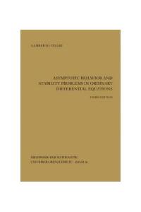 Asymptotic Behavior and Stability Problems in Ordinary Differential Equations