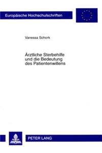 Aerztliche Sterbehilfe Und Die Bedeutung Des Patientenwillens