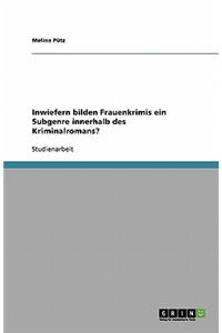 Inwiefern bilden Frauenkrimis ein Subgenre innerhalb des Kriminalromans?