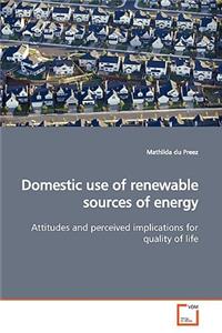 Domestic use of renewable sources of energy