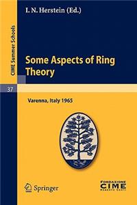 Some Aspects of Ring Theory