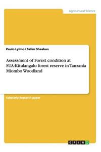 Assessment of Forest condition at SUA-Kitulangalo forest reserve in Tanzania Miombo Woodland