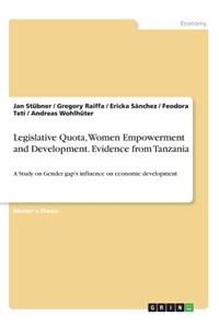 Legislative Quota, Women Empowerment and Development. Evidence from Tanzania