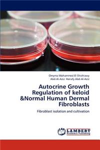 Autocrine Growth Regulation of Keloid &Normal Human Dermal Fibroblasts