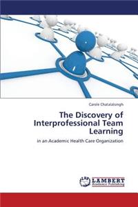Discovery of Interprofessional Team Learning