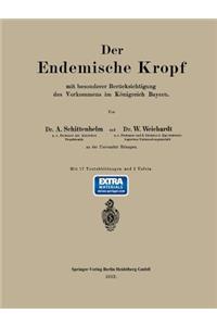 Der Endemische Kropf mit besonderer Berücksichtigung des Vorkommens im Königreich Bayern