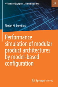 Performance Simulation of Modular Product Architectures by Model-Based Configuration