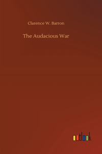 The Audacious War