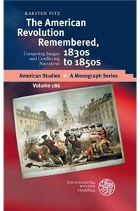 The American Revolution Remembered, 1830s to 1850s