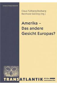 Amerika - Das Andere Gesicht Europas