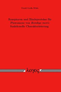 Rezeptoren Und Bindeproteine Fur Pheromone Von Bombyx Mori