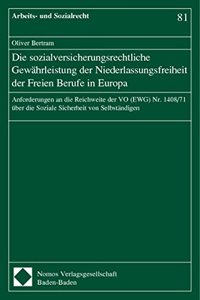 Die Sozialversicherungsrechtliche Gewahrleistung Der Niederlassungsfreiheit Der Freien Berufe in Europa