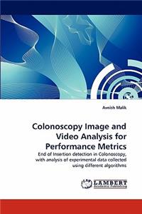 Colonoscopy Image and Video Analysis for Performance Metrics