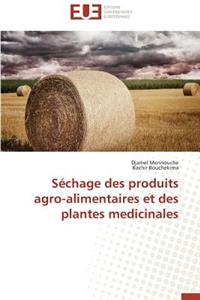 Séchage Des Produits Agro-Alimentaires Et Des Plantes Medicinales