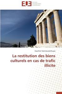 La Restitution Des Biens Culturels En Cas de Trafic Illicite