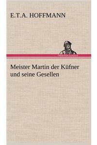 Meister Martin Der Kufner Und Seine Gesellen