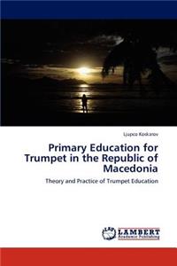 Primary Education for Trumpet in the Republic of Macedonia
