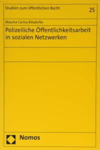 Polizeiliche Offentlichkeitsarbeit in Sozialen Netzwerken